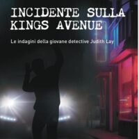 Chiara Panzini, Incidente sulla Kings Avenue. Le indagini della giovane detective Judith Lay, Roma, Cultura e dintorni Editore, 2024